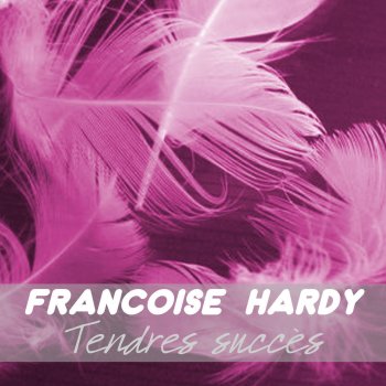 Francoise Hardy Oh oh chérie