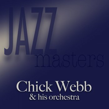 Chick Webb feat. His Orchestra Liza, All The Clouds'll Roll Away