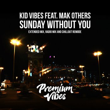Kid Vibes feat. Mak Others Sunday Without You (Radio Mix)