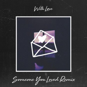 With Love Someone You Loved (feat. Connor Maynard) [Remix]