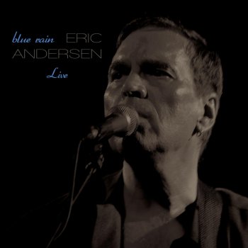 Eric Andersen The Blues Keep Falling Like The Rain