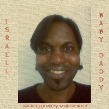 Israell feat. David Shorten Baby Daddy - Magnetizer Mix by David Shorten