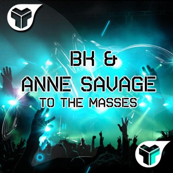 BK feat. Anne Savage To The Masses