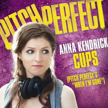 Anna Kendrick Cups (Pitch Perfect's "When I'm Gone")