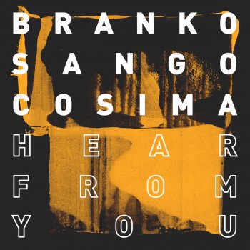 Branko feat. Sango & Cosima Hear From You