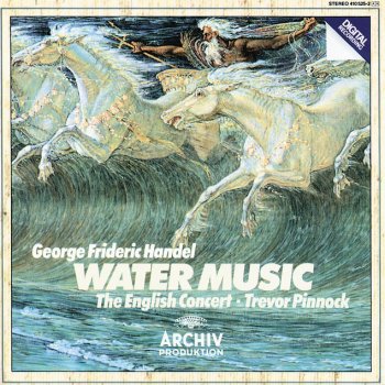 George Frideric Handel; The English Concert, Trevor Pinnock Water Music, Suites 2 & 3 in D/G, HWV 348: 9. (Country Dance I/II)