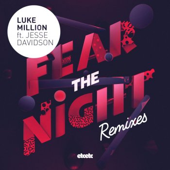 Luke Million feat. Jesse Davidson Fear the Night - Shook Remix
