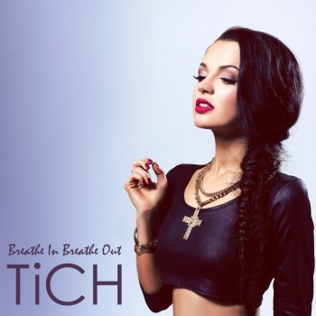 Tich Breathe In Breathe Out