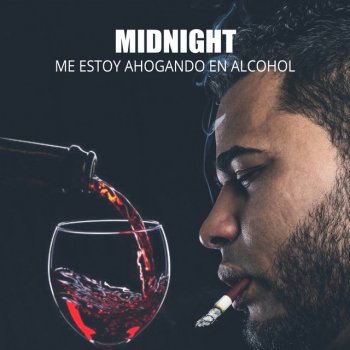Midnight Me Estoy Ahogando En Alcohol