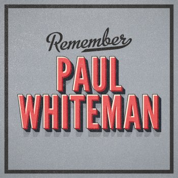 Paul Whiteman You Were Never Lovlier