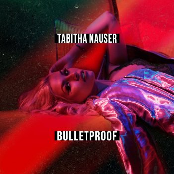 Tabitha Nauser Bulletproof
