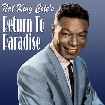 Nat "King" Cole Return to Paradise