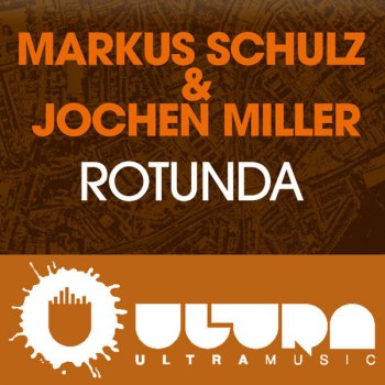 Markus Schulz feat. Jochen Miller Rotunda - Original Mix
