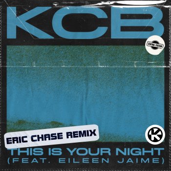 KCB This Is Your Night (feat. Eileen Jaime) [Eric Chase Remix]