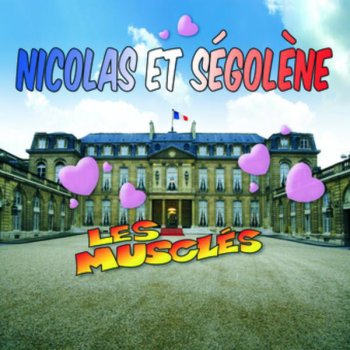 Les Musclés Nicolas et Ségolène (radio edit)