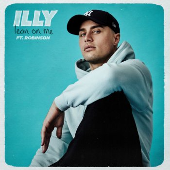 Illy feat. Robinson Lean On Me (feat. Robinson)