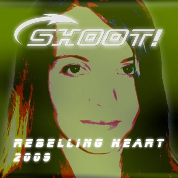 Shoot Rebelling Heart 2009 (Radio Edit)