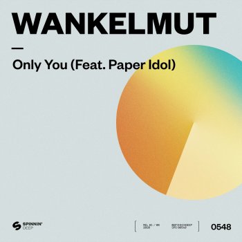 Wankelmut feat. Paper Idol Only You (feat. Paper Idol)