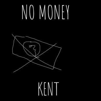 Kent No Money