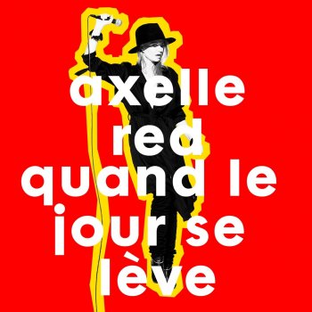 Axelle Red Quand le jour se lève (Radio Edit)