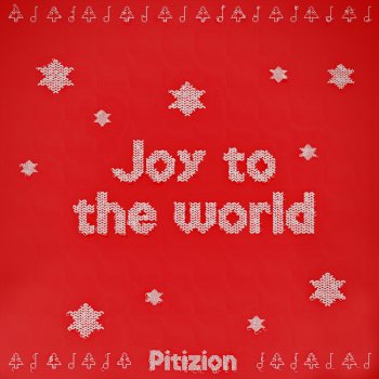 Pitizion Joy To The World