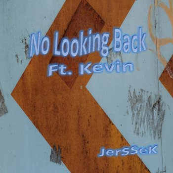 JerSSeK feat. Kevin No Looking Back