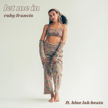 Ruby Francis feat. Blue Lab Beats Let Me In (feat. Blue Lab Beats)