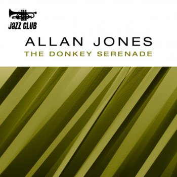 Allan Jones The Donkey Serenade