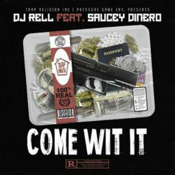 DJ Rell feat. Saucey Dinero Come Wit It (feat. Saucey Dinero)