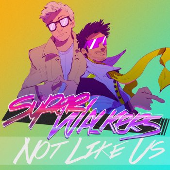 Superwalkers Not Like Us - Original Mix