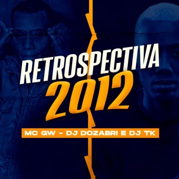 DJ Dozabri Retrospectiva 2012 (feat. Mc GW & Dj. TK)