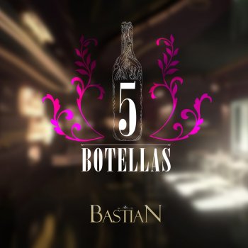 BASTIAN 5 Botellas