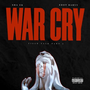 Sha Ek feat. Edot Babyy War Cry (Field Talk), Pt. 2