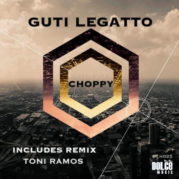 Guti Legatto Choppy (Toni Ramos Remix)
