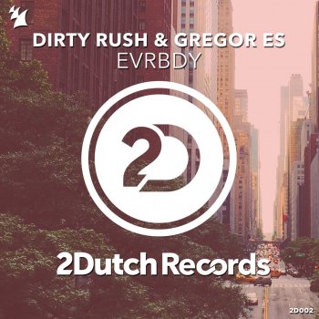 Dirty Rush & Gregor Es Evrbdy (Extended Mix)