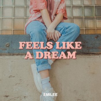 Emilee Feels Like a Dream