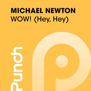 Michael Newton WOW! (Hey, Hey) - CCK Remix