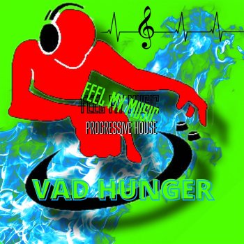 Vad Hunger Feel My Music (Progressive House)