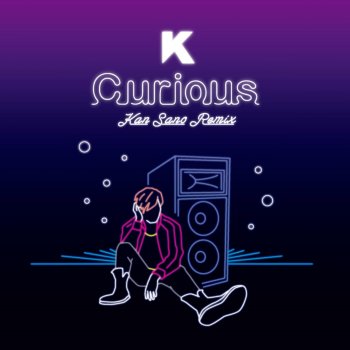 K Curious (Kan Sano Remix)