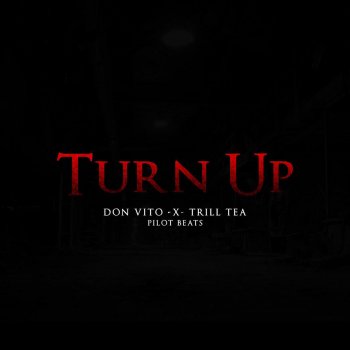 Don Vito feat. Trill Tea Turn up (feat. Trill Tea)