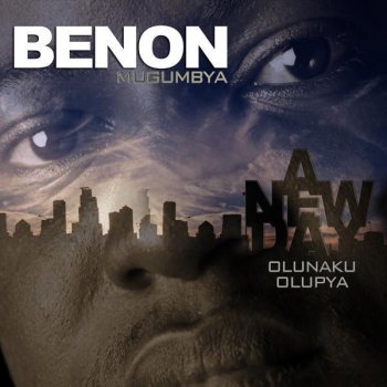 Benon Mugumbya Olunaku Olupya (A New Day)