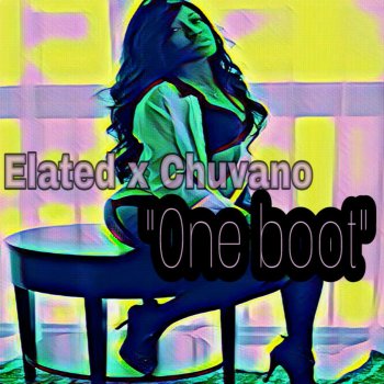 Elated feat. Chuvano "One Boot"