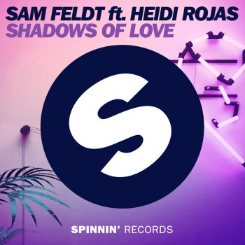 Sam Feldt feat. Heidi Rojas Shadows of Love (Extended Mix)