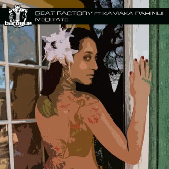 Beat Factory feat. Kamaka Pahinui Meditate (Original Mix)