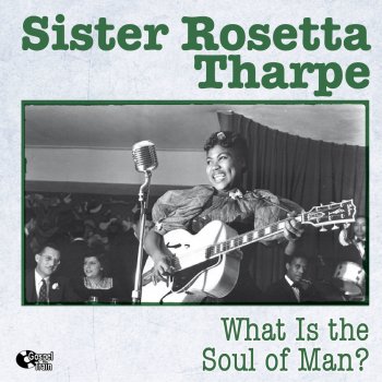 Sister Rosetta Tharpe feat. Sam Price Trio Oh, When I Come to the End of My Journey