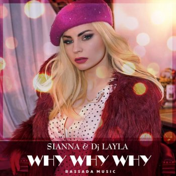 Sianna feat. DJ Layla Why Why Why