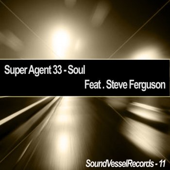 Super Agent 33 feat. Steve Ferguson Soul - Original Mix
