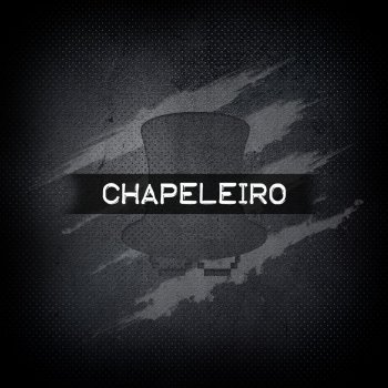 Chapeleiro Anything & Everything (Remix)