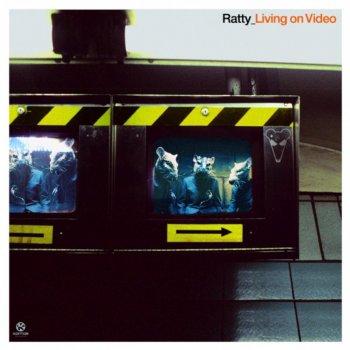 Ratty Living On Video (Original Mix)
