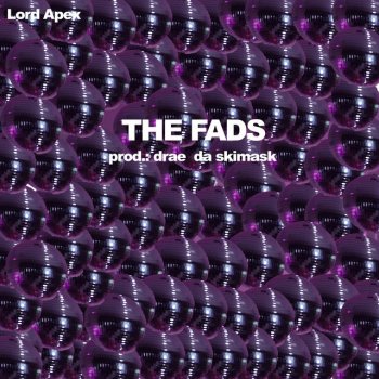 Lord Apex The Fads
